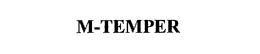 M-TEMPER trademark