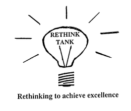 RETHINK TANK RETHINKING TO ACHIEVE EXCELLENCE trademark