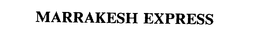 MARRAKESH EXPRESS trademark