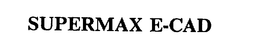 SUPERMAX E-CAD trademark