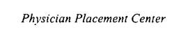 PHYSICIAN PLACEMENT CENTER trademark
