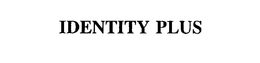 IDENTITY PLUS trademark