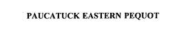 PAUCATUCK EASTERN PEQUOT trademark