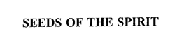 SEEDS OF THE SPIRIT trademark