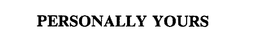 PERSONALLY YOURS trademark