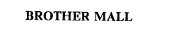 BROTHER MALL trademark