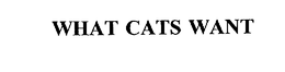 WHAT CATS WANT trademark