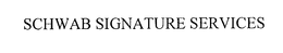SCHWAB SIGNATURE SERVICES trademark