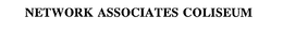 NETWORK ASSOCIATES COLISEUM trademark