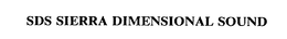 SDS SIERRA DIMENSIONAL SOUND trademark