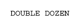 DOUBLE DOZEN trademark