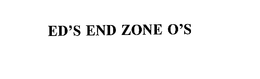 ED'S END ZONE O'S trademark