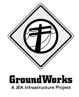 GROUNDWORKS A JEA INFRASTRUCTURE PROJECT trademark