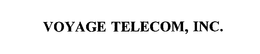 VOYAGE TELECOM, INC. trademark