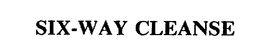 SIX-WAY CLEANSE trademark