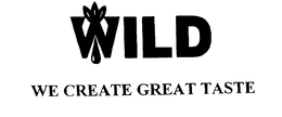WILD WE CREATE GREAT TASTE trademark