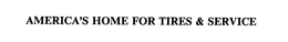 AMERICA'S HOME FOR TIRES & SERVICE trademark