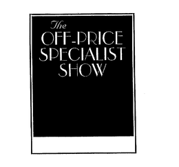 THE OFF-PRICE SPECIALIST SHOW trademark