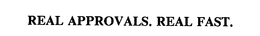 REAL APPROVALS.  REAL FAST. trademark