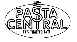 PASTA CENTRAL IT'S TIME TO EAT! trademark