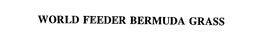 WORLD FEEDER BERMUDA GRASS trademark