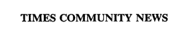 TIMES COMMUNITY NEWS trademark