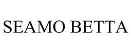 SEAMO BETTA trademark