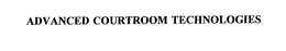 ADVANCED COURTROOM TECHNOLOGIES trademark