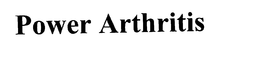 POWER ARTHRITIS trademark