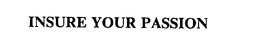 INSURE YOUR PASSION trademark