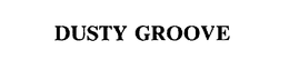 DUSTY GROOVE trademark