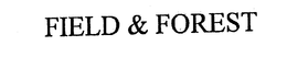 FIELD & FOREST trademark