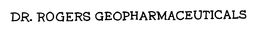 DR. ROGERS GEOPHARMACEUTICALS trademark
