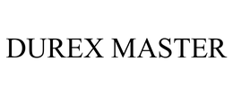 DUREX MASTER trademark