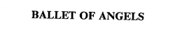 BALLET OF ANGELS trademark