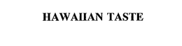 HAWAIIAN TASTE trademark