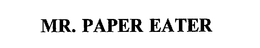 MR. PAPER EATER trademark