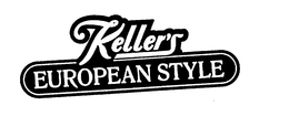 KELLER'S EUROPEAN STYLE trademark