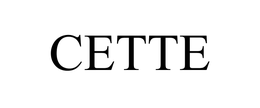 CETTE trademark