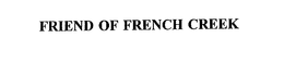 FRIEND OF FRENCH CREEK trademark