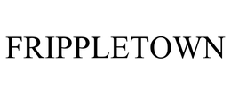 FRIPPLETOWN trademark