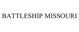 BATTLESHIP MISSOURI trademark