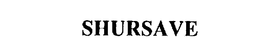 SHURSAVE trademark