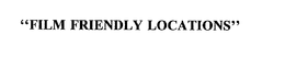 "FILM FRIENDLY LOCATIONS" trademark