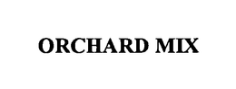 ORCHARD MIX trademark