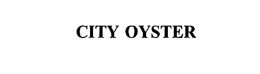 CITY OYSTER trademark