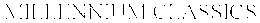 MILLENNIUM CLASSICS trademark