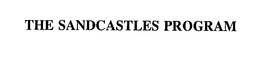 THE SANDCASTLES PROGRAM trademark