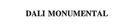 DALI MONUMENTAL trademark
