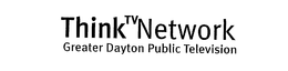 THINKTVNETWORK GREATER DAYTON PUBLIC TELEVISION trademark